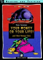 Your Money Or Your Life ? and Other Strange Tales