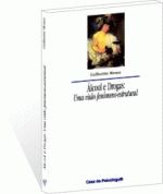 Álcool e Drogas: uma Visão Fenômeno-estrutural