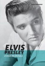 Elvis Presley - a Vida na Musica